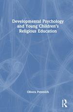 Developmental Psychology and Young Children’s Religious Education