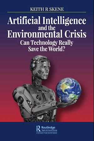 Artificial Intelligence and the Environmental Crisis