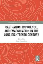 Castration, Impotence, and Emasculation in the Long Eighteenth Century