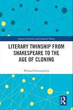 Literary Twinship from Shakespeare to the Age of Cloning