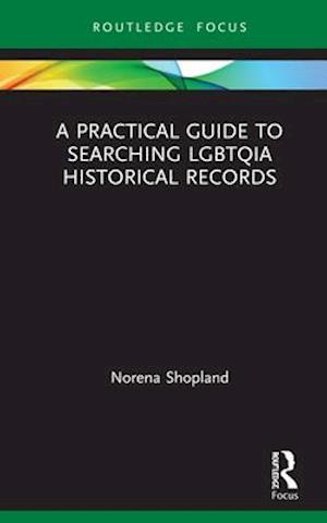 A Practical Guide to Searching LGBTQIA Historical Records