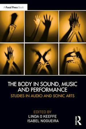 The Body in Sound, Music and Performance