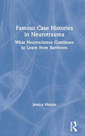 Famous Case Histories in Neurotrauma