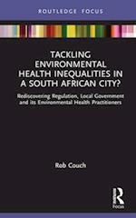 Tackling Environmental Health Inequalities in a South African City?