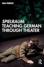 Spielraum: Teaching German through Theater