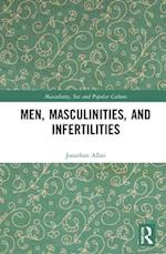 Men, Masculinities, and Infertilities