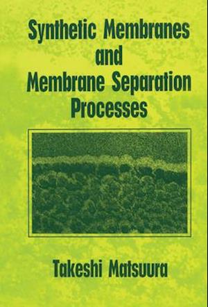 Synthetic Membranes and Membrane Separation Processes