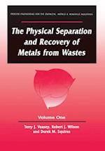 The Physical Separation and Recovery of Metals from Waste, Volume One