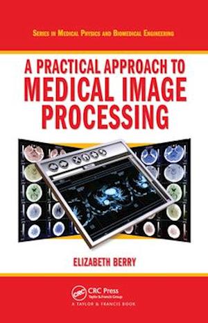 A Practical Approach to Medical Image Processing