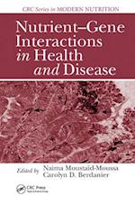 Nutrient–Gene Interactions in Health and Disease