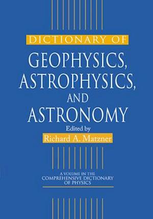 Dictionary of Geophysics, Astrophysics, and Astronomy