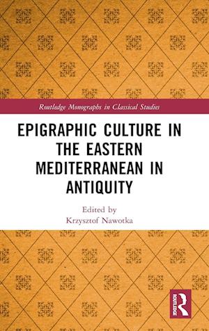 Epigraphic Culture in the Eastern Mediterranean in Antiquity