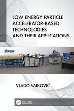 Low Energy Particle Accelerator-Based Technologies and Their Applications