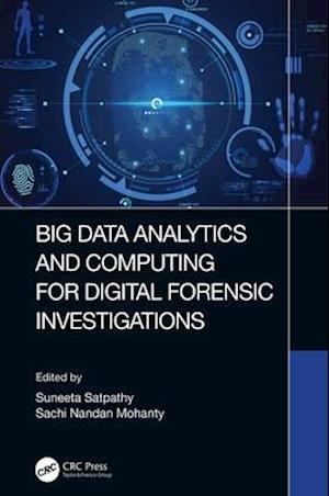 Big Data Analytics and Computing for Digital Forensic Investigations