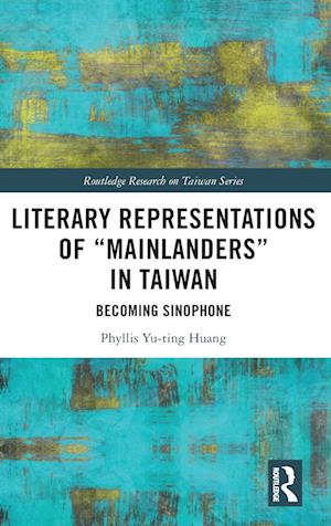 Literary Representations of “Mainlanders” in Taiwan