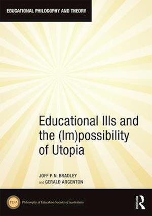 Educational Ills and the (Im)possibility of Utopia