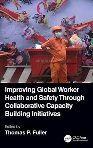 Improving Global Worker Health and Safety Through Collaborative Capacity Building Initiatives