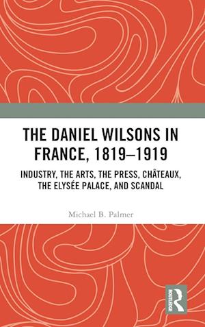 The Daniel Wilsons in France, 1819-1919