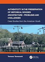 Authenticity in the Preservation of Historical Wooden Architecture - Problems and Challenges