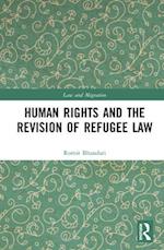 Human Rights and The Revision of Refugee Law