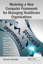 Modeling a New Computer Framework for Managing Healthcare Organizations