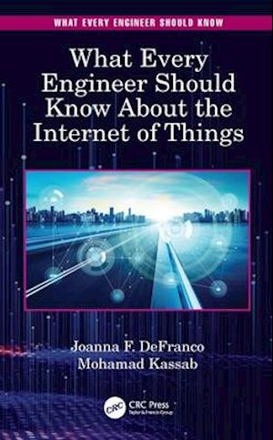 What Every Engineer Should Know About the Internet of Things