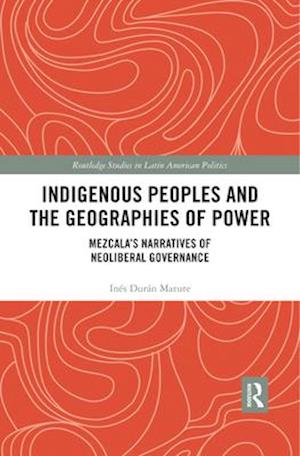 Indigenous Peoples and the Geographies of Power