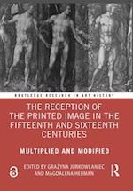The Reception of the Printed Image in the Fifteenth and Sixteenth Centuries