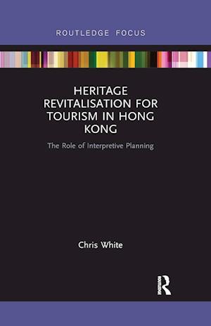 Heritage Revitalisation for Tourism in Hong Kong