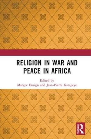 Religion in War and Peace in Africa