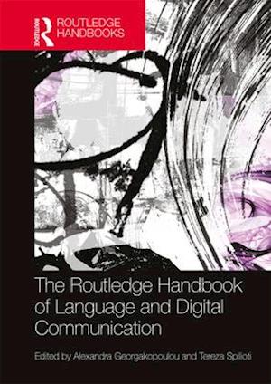 The Routledge Handbook of Language and Digital Communication