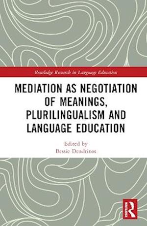 Mediation as Negotiation of Meanings, Plurilingualism and Language Education