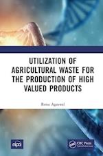 Utilization of Agricultural Waste for the Production of High Valued Products