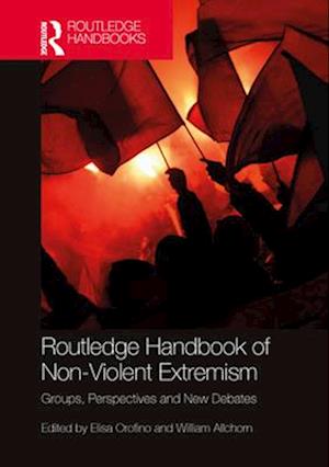 Routledge Handbook of Non-Violent Extremism