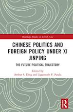 Chinese Politics and Foreign Policy under Xi Jinping