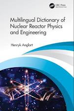 Multilingual Dictionary of Nuclear Reactor Physics and Engineering