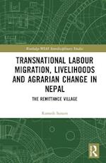 Transnational Labour Migration, Livelihoods and Agrarian Change in Nepal