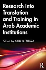 Research Into Translation and Training in Arab Academic Institutions