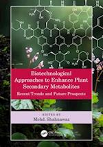 Biotechnological Approaches to Enhance Plant Secondary Metabolites