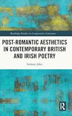 Post-Romantic Aesthetics in Contemporary British and Irish Poetry