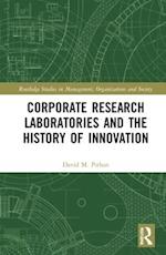 Corporate Research Laboratories and the History of Innovation