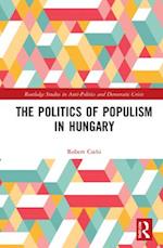 The Politics of Populism in Hungary
