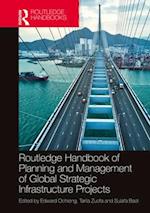 Routledge Handbook of Planning and Management of Global Strategic Infrastructure Projects