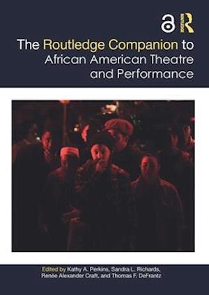 The Routledge Companion to African American Theatre and Performance