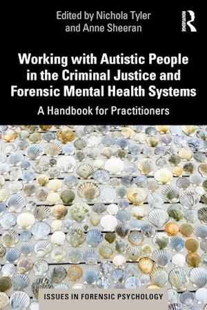 Working with Autistic People in the Criminal Justice and Forensic Mental Health Systems