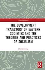 The Development Trajectory of Eastern Societies and the Theories and Practices of Socialism