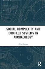 Social Complexity and Complex Systems in Archaeology