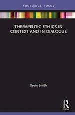 Therapeutic Ethics in Context and in Dialogue