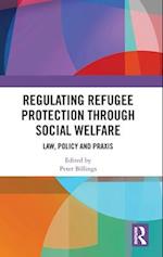 Regulating Refugee Protection Through Social Welfare