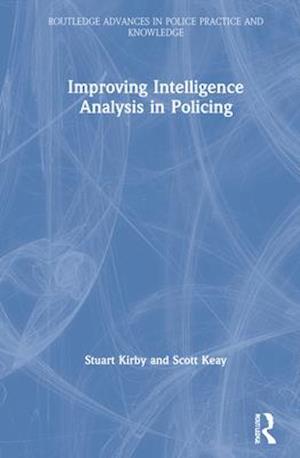 Improving Intelligence Analysis in Policing